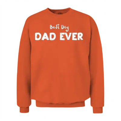 Best Dog Dad Ever - Dogs Unisex Sweatshirt - Orange