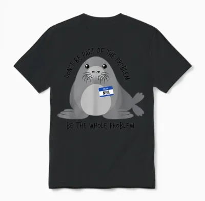 Dont Be Part of the Problem Funny Seal Art Unisex T-Shirt - Black