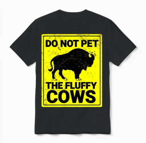 Do Not Pet the Fluffy Cows Farm & Country Unisex T-Shirt in Black