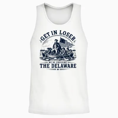 Get in Loser We're Crossing the Delaware 250th 4th July Unisex Tank Top - White
