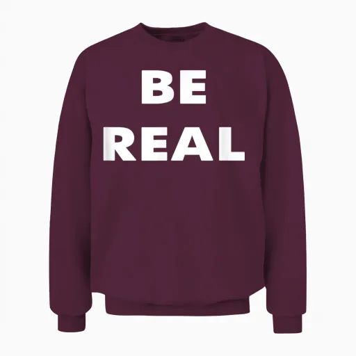 Be Real Mike Unisex Sweatshirt - Maroon