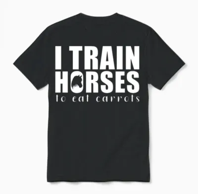 I Train Horses to Eat Carrots | Horse Trainer Unisex T-Shirt - Black