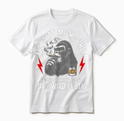 Als Gott Mich Schuf, Grinste Er Und Dachte Lustiger Affe Unisex T-Shirt - White