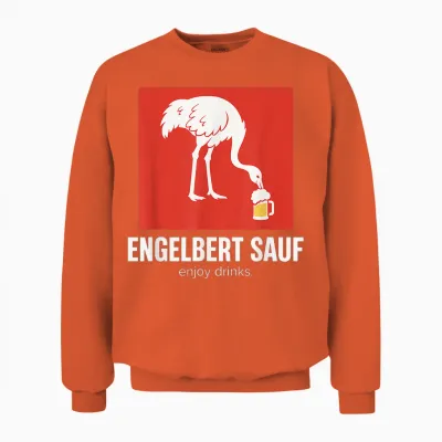 Engelbert Sauf Arbeitskleidung Sauf Vogel Humor Baustelle T- Unisex Sweatshirt - Orange