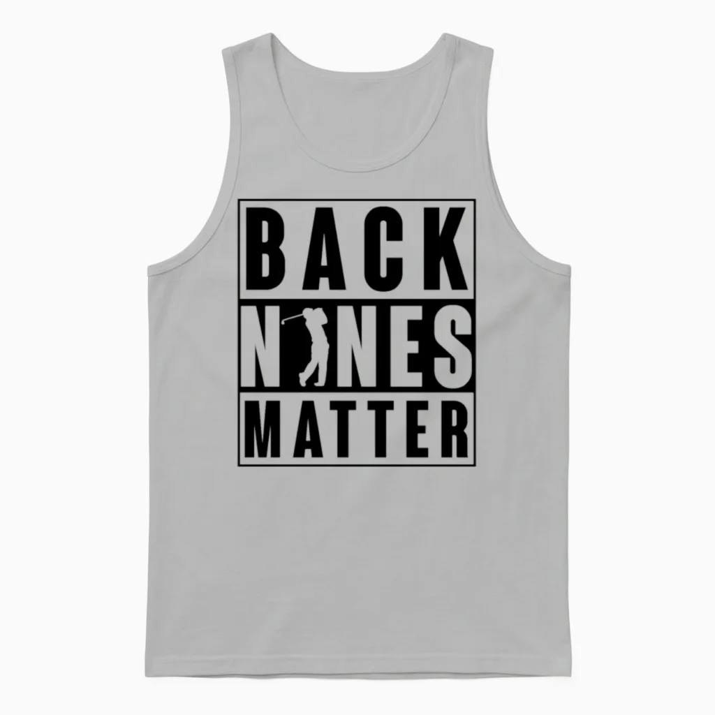 Back Nines Matter Funny Golf Unisex Tank Top in Ash