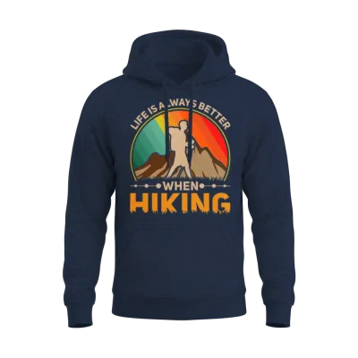 Life Is Always Better When Hiking Unisex Hoodie - Navy