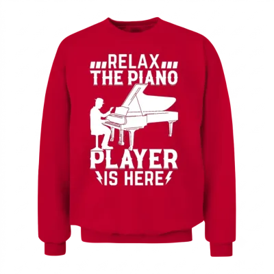 Relax the Piano Player Is Here - Piano Player Pian Unisex Sweatshirt - Red