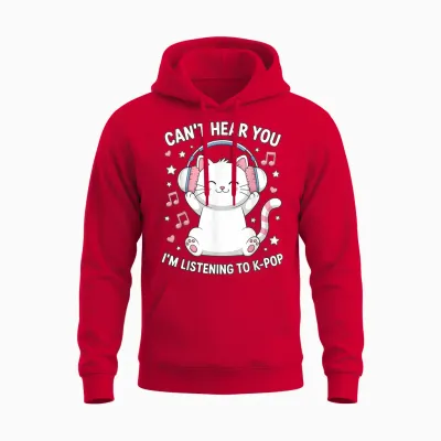 Can't Hear You I'm Listening to K-Pop Lover Cute Cat Kawaii Unisex Hoodie - Red