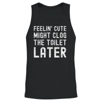 Feelin' Cute Might Clog the Toilet Later Funny Unisex Tank Top - Black – 2
