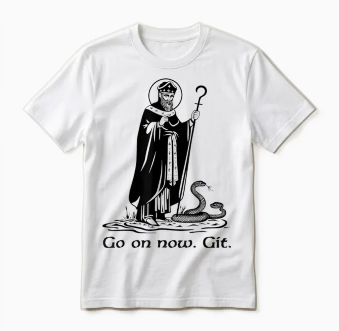 Funny Saint Patrick Irish Catholic St Patrick's Day Go On Unisex T-Shirt in White