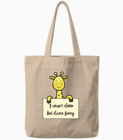 Giraffe Was Not Clever but Funny Tote Bags - Natural