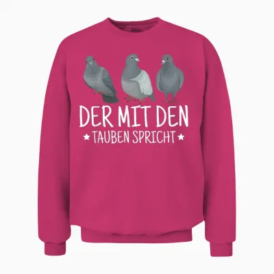Der Mit Den Tauben Spricht Taubenpapa Taube Taubenzüchter Unisex Sweatshirt - Heliconia