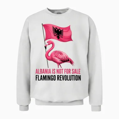 Albanien Flagge Pink Flamingo Albania Is Not for Sale Unisex Sweatshirt - White