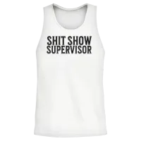 Offensive Humor Shit Show Supervisor Unisex Tank Top - White – 2