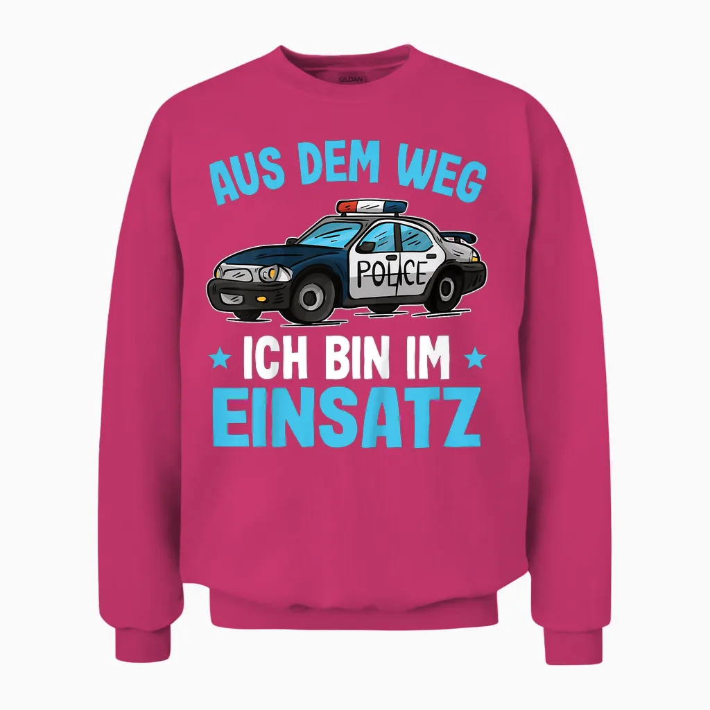 Polizei T-Shirt | Aus Dem Weg Bin Im Einsatz Jungen Polizei Unisex Sweatshirt in Heliconia