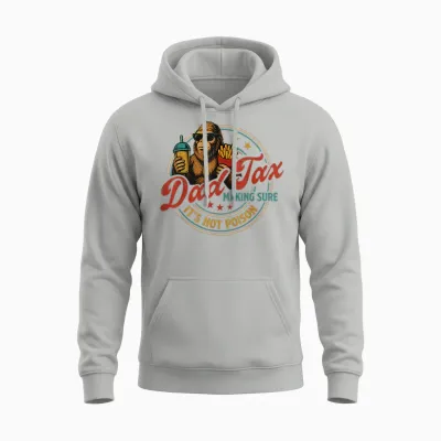 Bigfoot Dad Tax Making Sure It's Not Poison Funny Gifts Unisex Hoodie - Ash