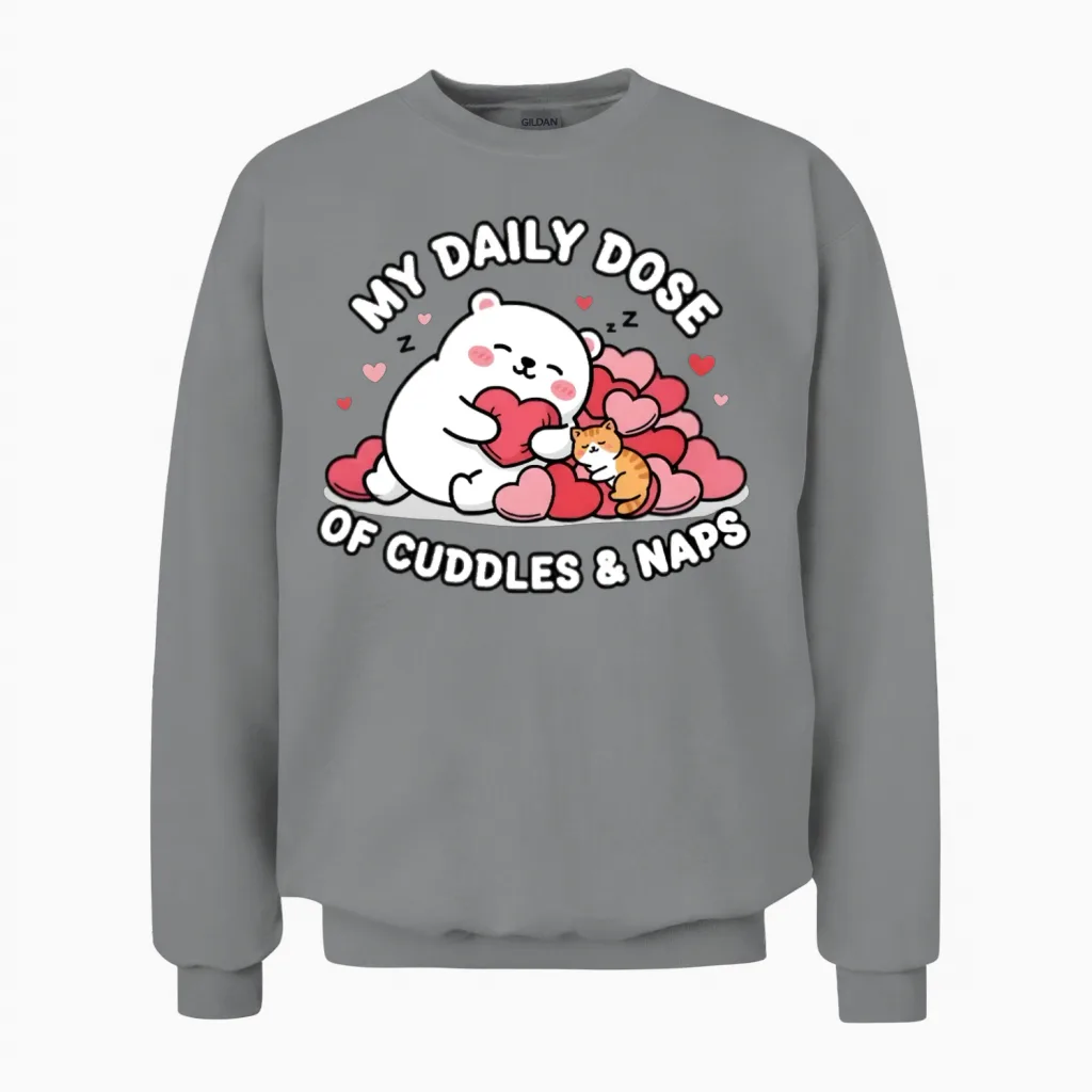 My Daily Dose of Cuddles & Naps Unisex Sweatshirt in Sport Grey
