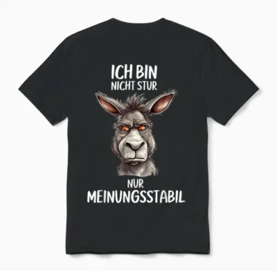 Lustiges Ich Bin Nicht Stur Nur Meinungsstabil Esel Geschenk Unisex T-Shirt - Black