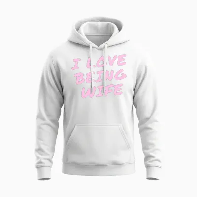Funny Wife Couple Valentines Day I Love Being Wife Unisex Hoodie - White
