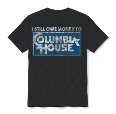 I Still Owe Money to Columbia House Unisex T-Shirt - Black