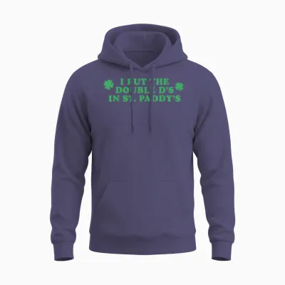 I Put the Double D's in St Paddy's Day Funny St Patricks Day Unisex Hoodie - Heather Sport Dark Navy