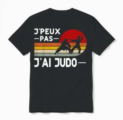 Je Peux Pas J'ai Judo Humor Judo Coach Fan Judoka Funny T-Shirt, Black, S Unisex T-Shirt - Black