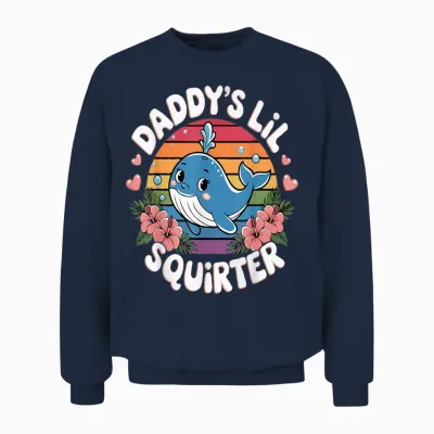 Inappropriate Funny Daddy's Lil Squirter Embarrassing Women T-Shirt, Black, S Unisex Sweatshirt - Navy