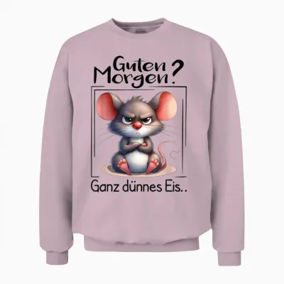 Guten Morgen? Ganz Dünnes Eis Morgenmuffel Funny Mouse T-Shirt, Gray Unisex Sweatshirt - Light Pink