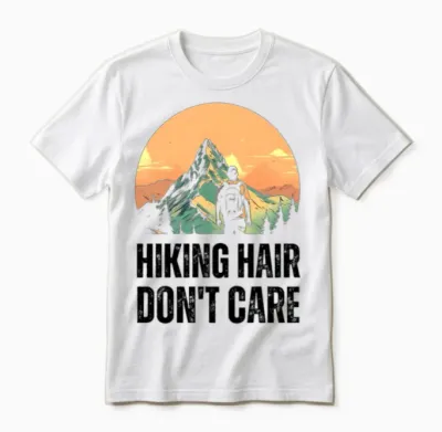 Hiking Hair, Don't Care Unisex T-Shirt - White