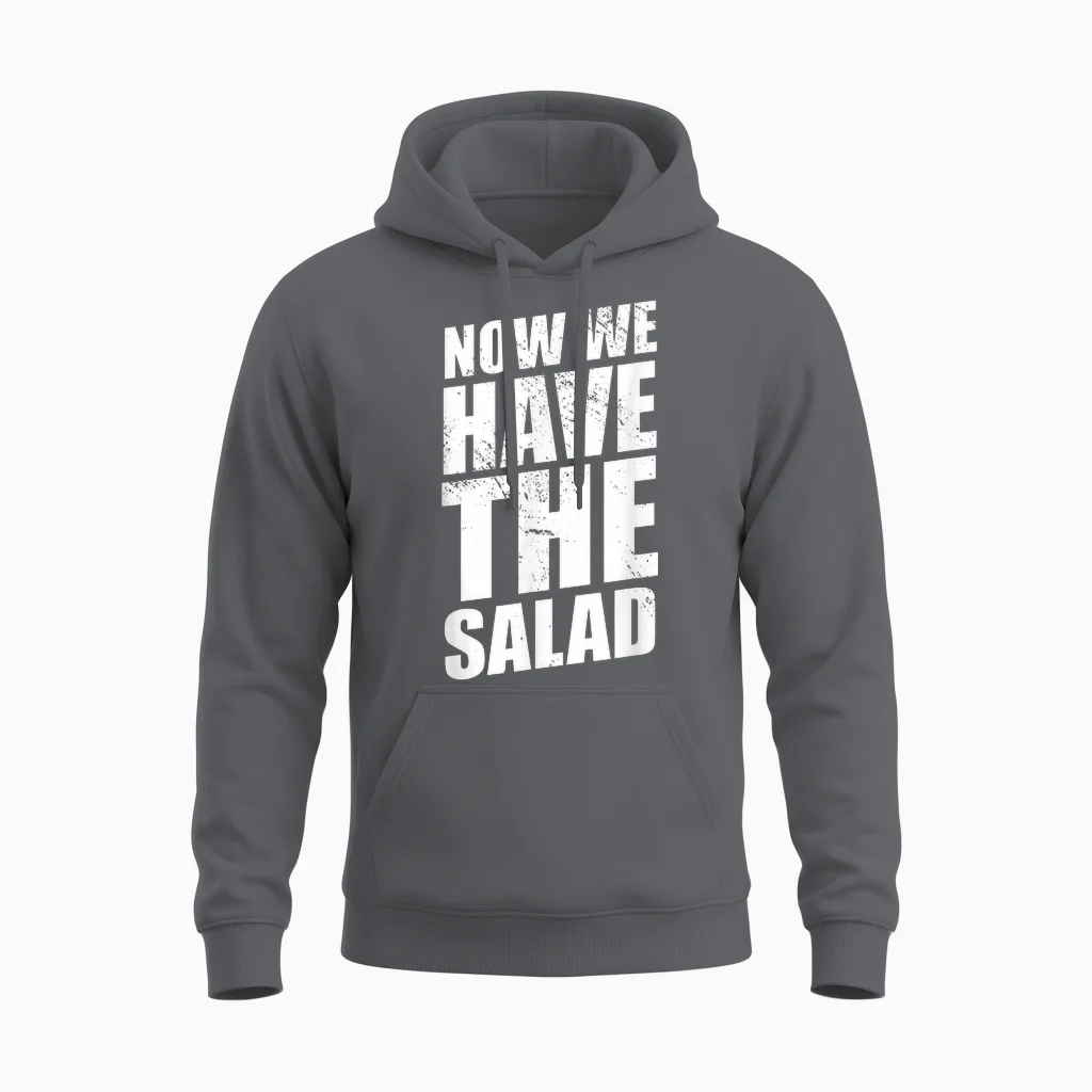 Lustiger Denglisch Spruch Now We Have the Salad Unisex Hoodie in Charcoal