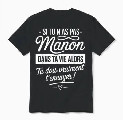Si Tu N'a Pas Manon Dans Ta Vie Gift Funny Humor Unisex T-Shirt - Black