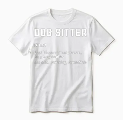 Funny Dog Sitterdefinition Dog Sitting Dog Lover P Unisex T-Shirt - White