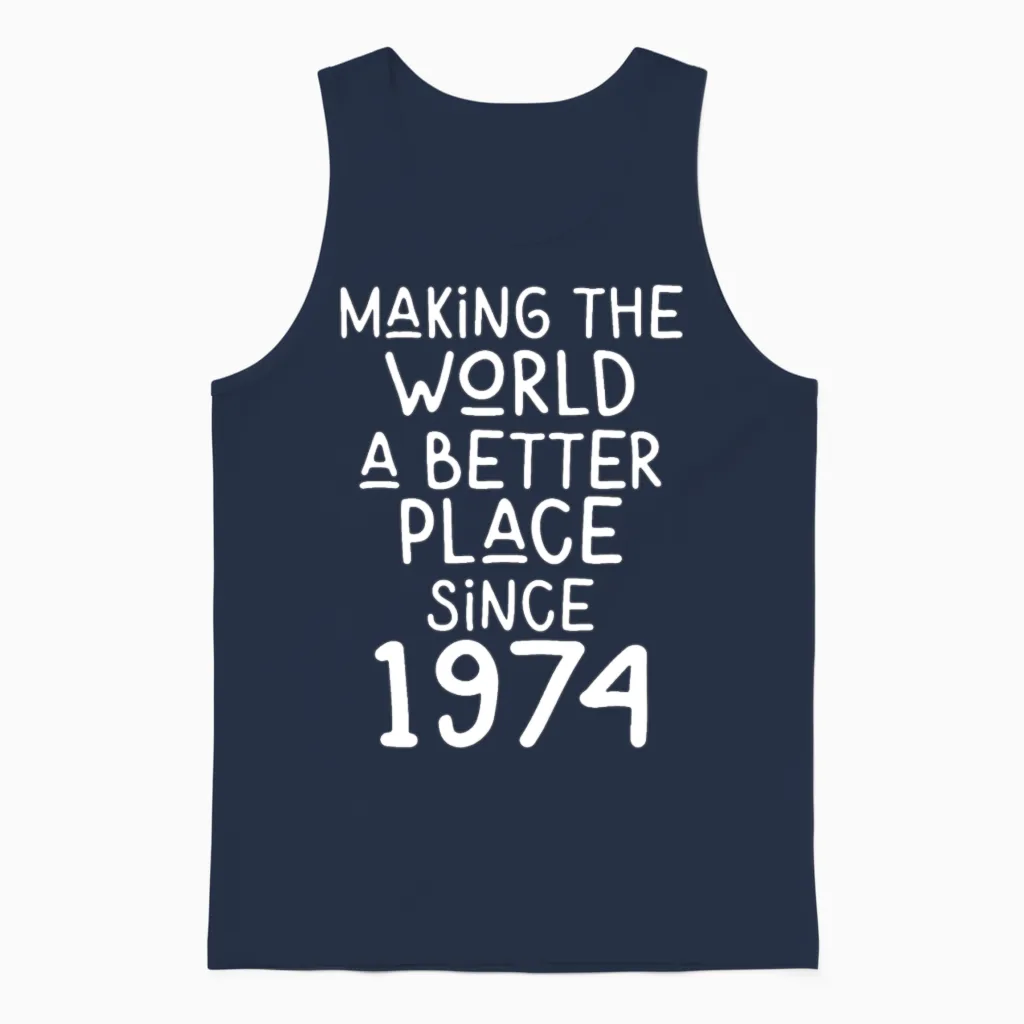 Making the World a Better Place Since 1974 Unisex Tank Top in Navy