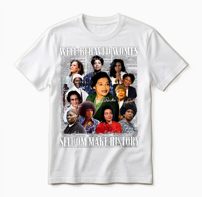 Retro Well Behaved Women Seldom Make History Feminism Outfit Unisex T-Shirt in White