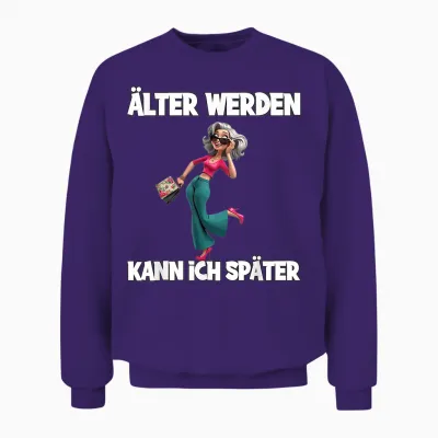 älter Werden Kann Ich Später Seniorenstil Unisex Sweatshirt - Purple