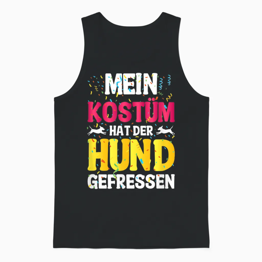 T-Shirt with German Text "mein Kostüm Hat Der Hund Gefressen (my Costume Unisex Tank Top in Black