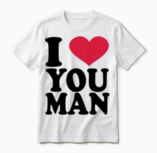 I Love You Man Unisex T-Shirt in White