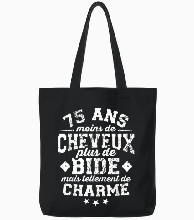 75 Ans Moins De Cheveux Plus De Bide Cadeau 75e Anniversaire Tote Bags in Black