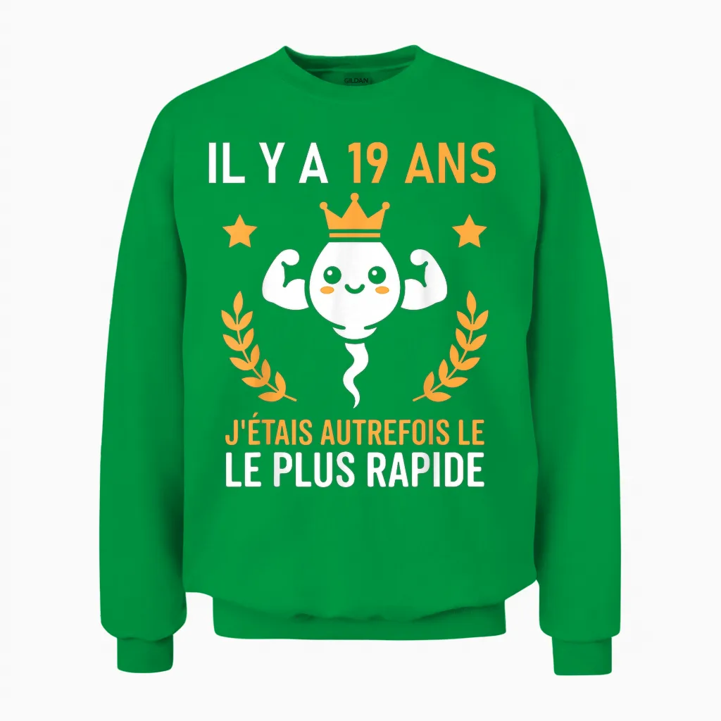 Le Plus Rapide Graine Blague Anniversaire Humour 19 Ans Unisex Sweatshirt in Irish Green