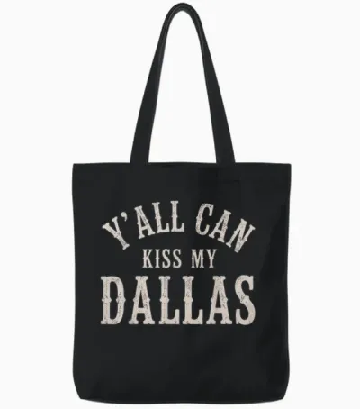 Y’all Can Kiss My Dallas Vintage Style Tote Bags - Black