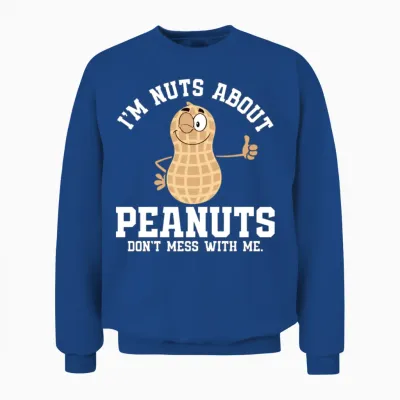 I’m Nuts About Peanuts - Peanut Farmer Unisex Sweatshirt - Royal