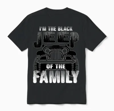 I Am Black Jeep of the Family Unisex T-Shirt - Black