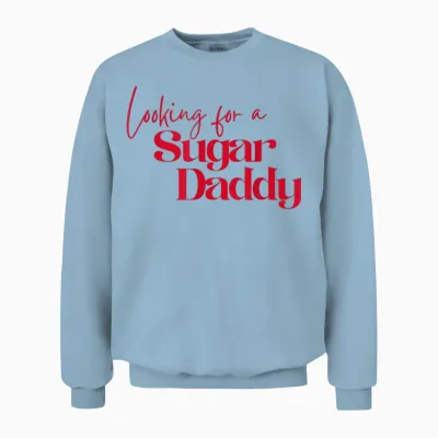 Looking for a Sugar Daddy Unisex Sweatshirt - Light Blue