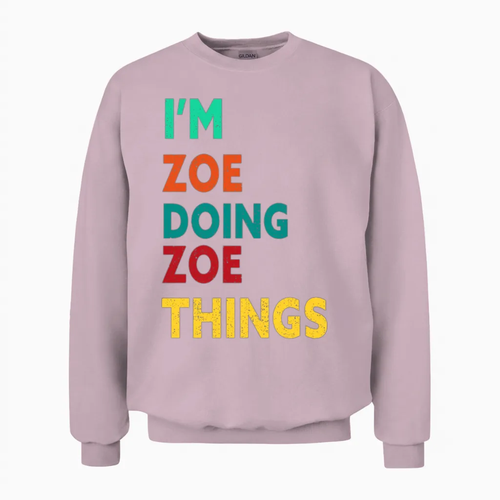 I'm Zoe Doing Zoe Things Personalized Name Unisex Sweatshirt in Light Pink