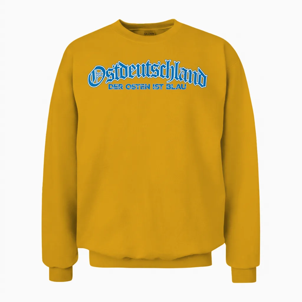 Ostdeutschland - Der Osten Ist Blau - Ossi - Ddr Unisex Sweatshirt in Gold