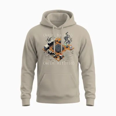 T-Shirt with German Text "kein Backup Kein Mitleid Code Admin It [german Unisex Hoodie - Sand
