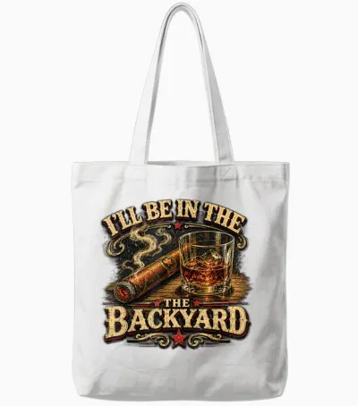 I'll Be in the Backyard Cigar and Bourbon Retro Vintage Tote Bags - White