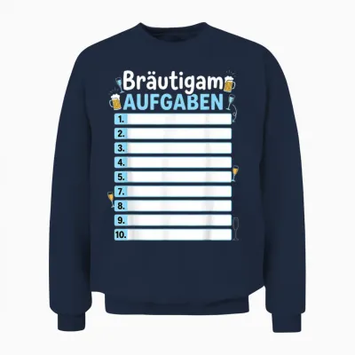 Bräutigam Aufgaben Jga Junggesellenabschied Unisex Sweatshirt - Navy