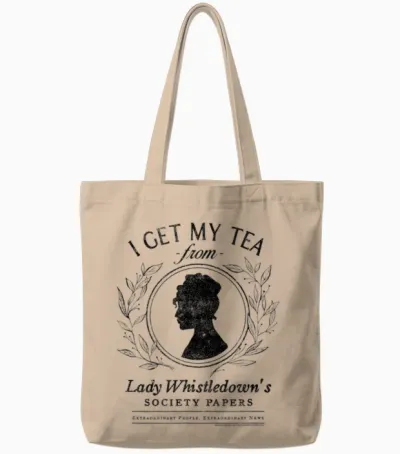 Bridgerton I Get My Tea from Lady Whistledown's Tote Bags - Natural