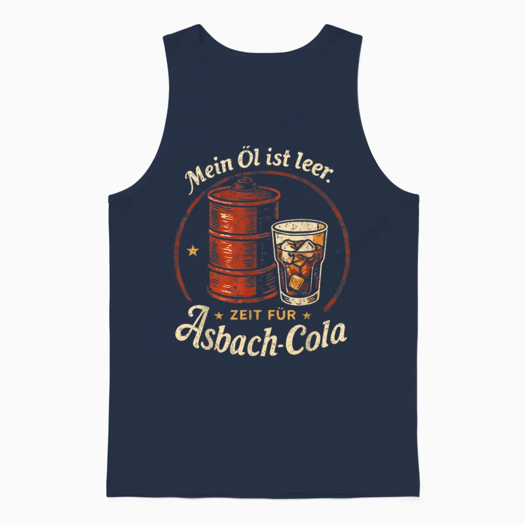 T-Shirt with German Text "mein öl Ist Leer Zeit Für Asbach Cola" [german Unisex Tank Top in Navy